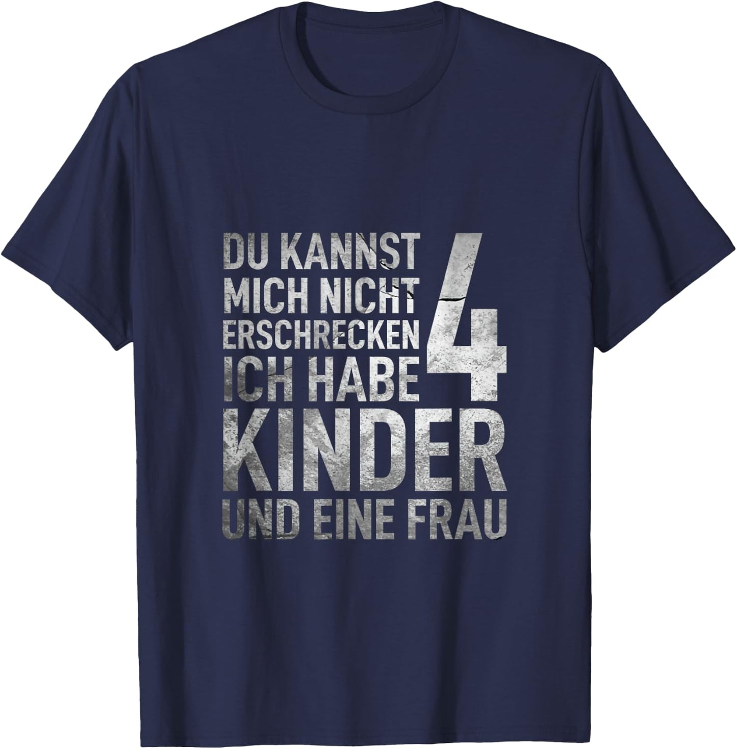 Du Kannst Mich Nicht Erschrecken Ich Habe 4 Kinder Vatertag T-Shirt - T-Shirt | Navy