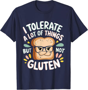 I Tolerate Lot Things But Not Gluten T-Shirt - T-Shirt | Navy