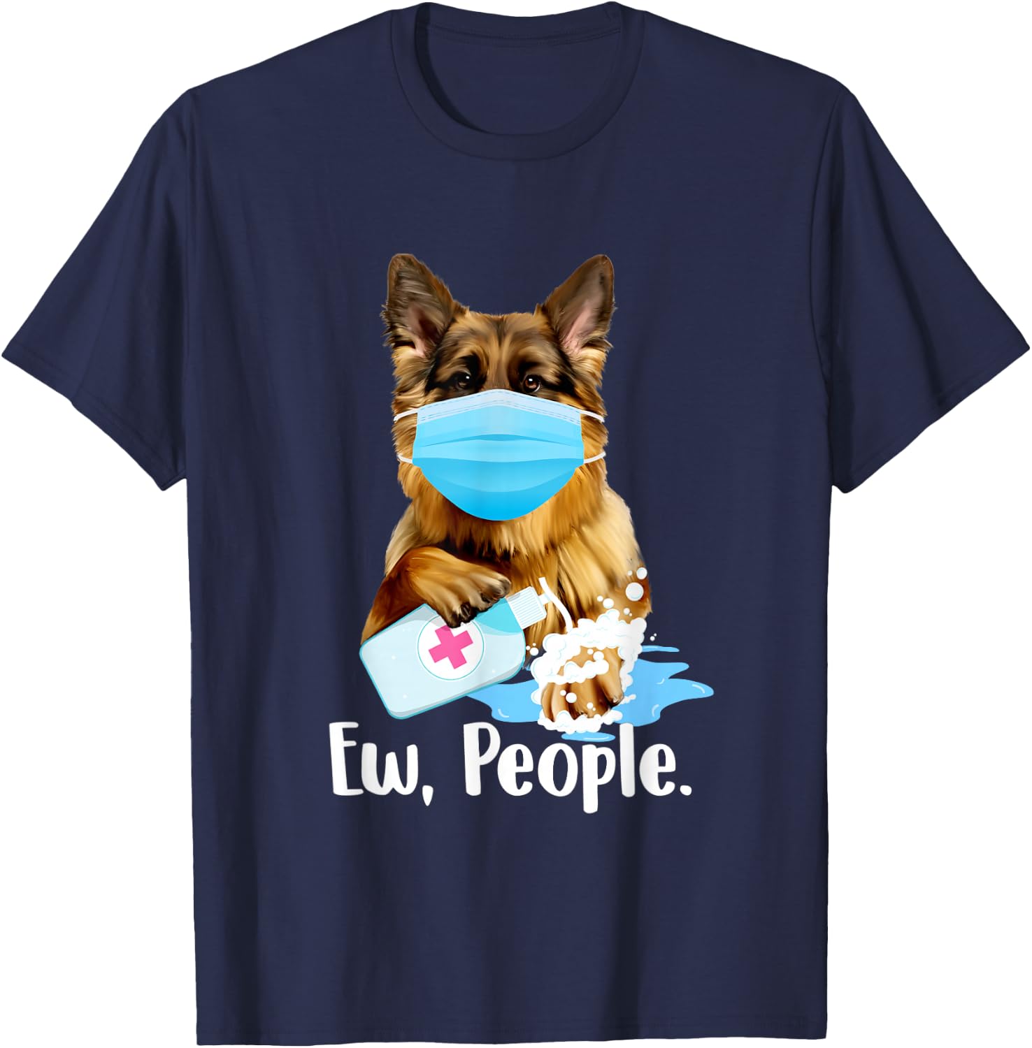 German Shepherd Shop - Ew People German Shepherd Dog Owner Breeder Canine Lover T-Shirt - T-Shirt | Navy