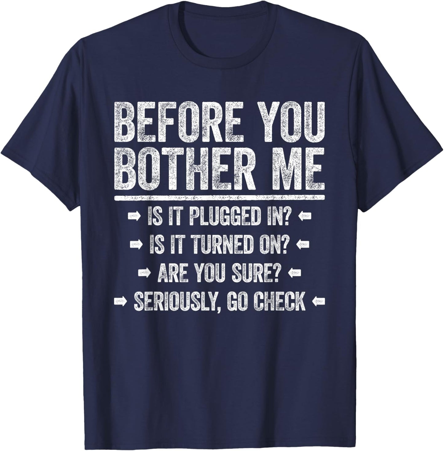 Before You Bother Me Shirt Funny Men Women Tech Support T-Shirt - T-Shirt | Navy