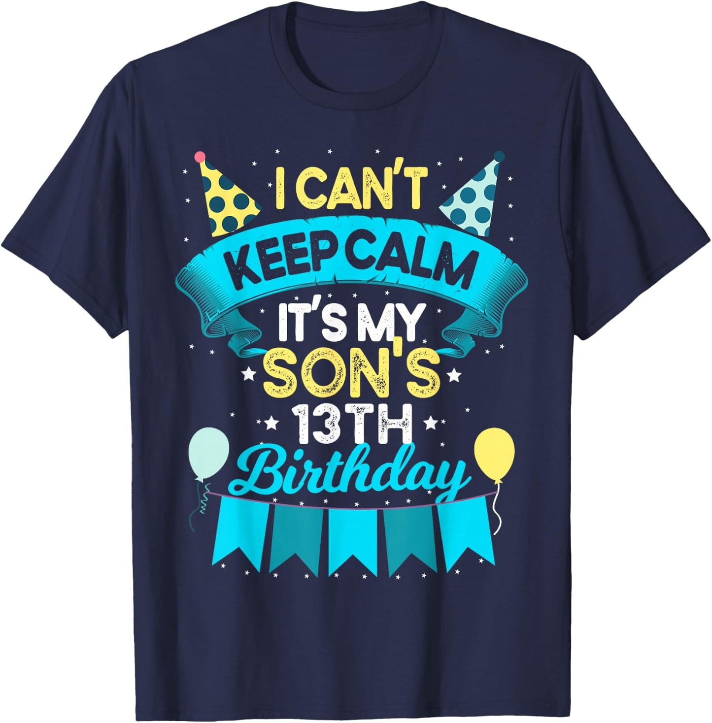 13 Years Old Son Birthday Gift It's My Son 13th Birthday T-Shirt - T-Shirt | Navy