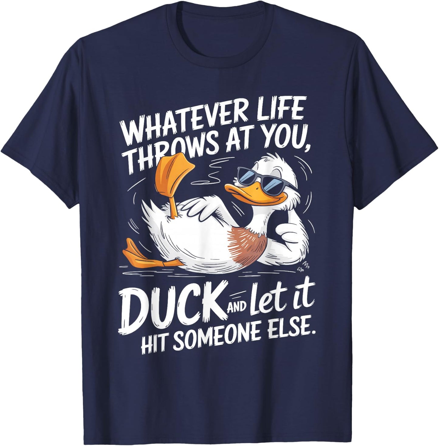 Duck Quote Humor Graphic for Sarcasm Fans T-Shirt - T-Shirt | Navy