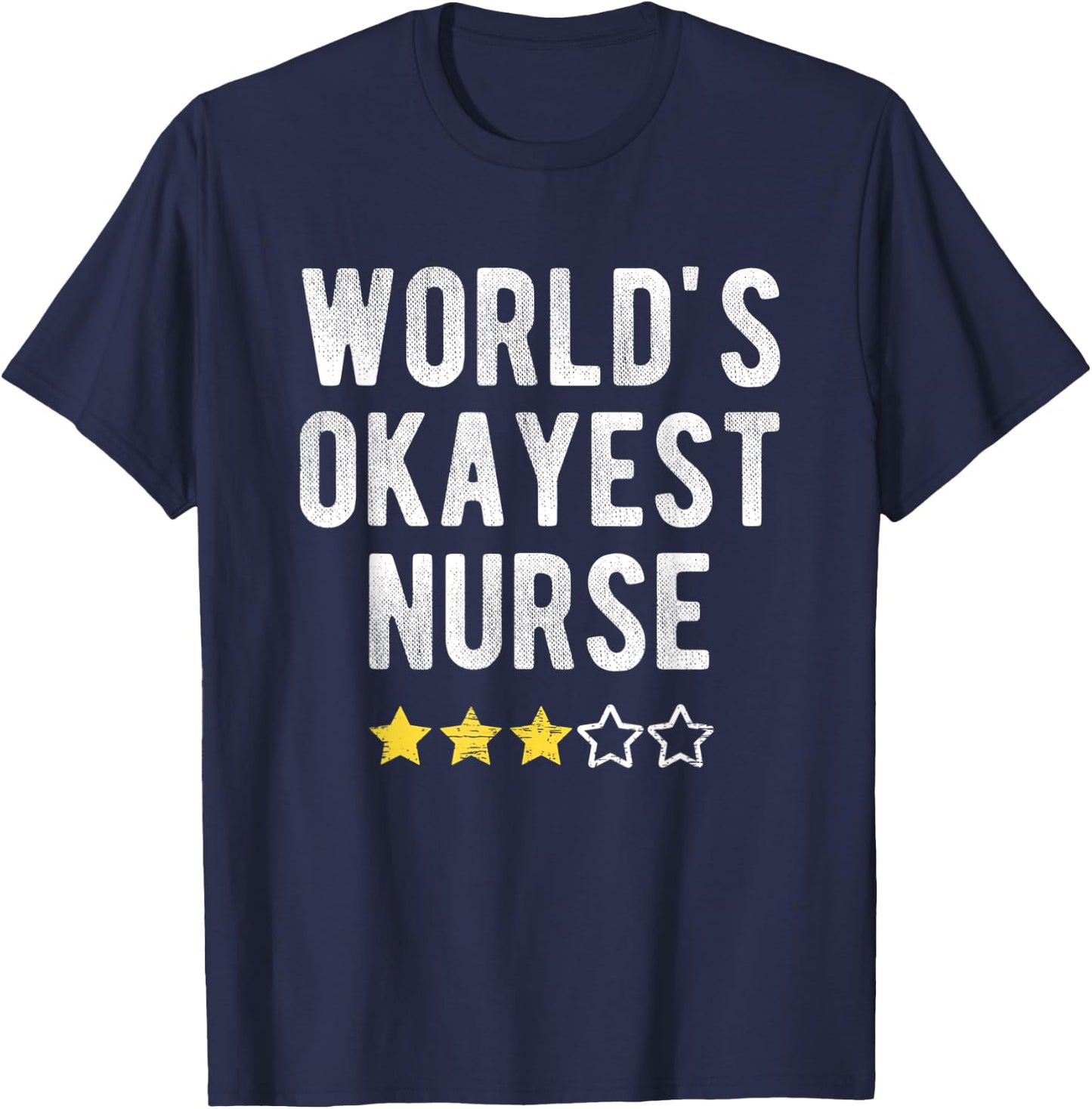 Worlds #1 Okayest Nurse Funny Costume Best Medical Nursing T-Shirt - T-Shirt | Navy