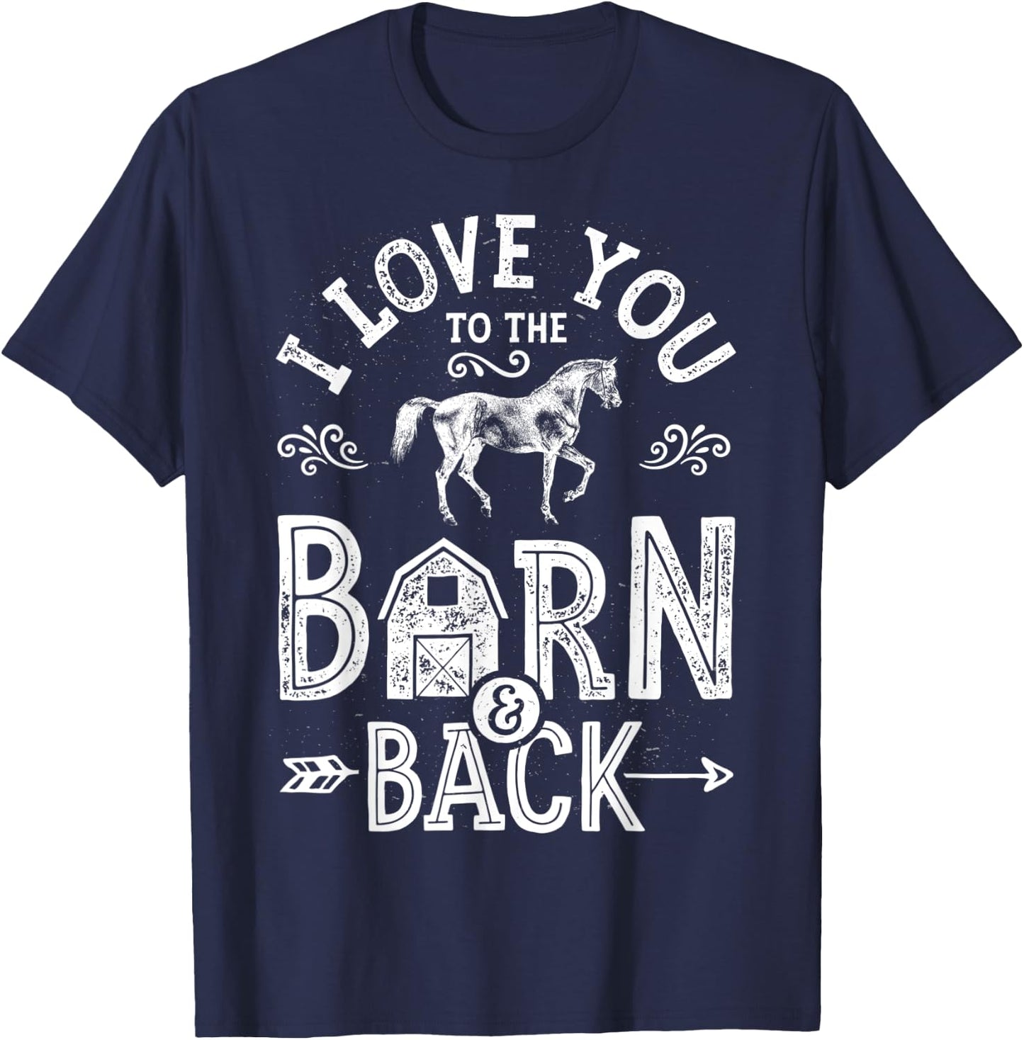 I Love You To The Barn And Back Horse Girl Horseback Riding T-Shirt - T-Shirt | Navy