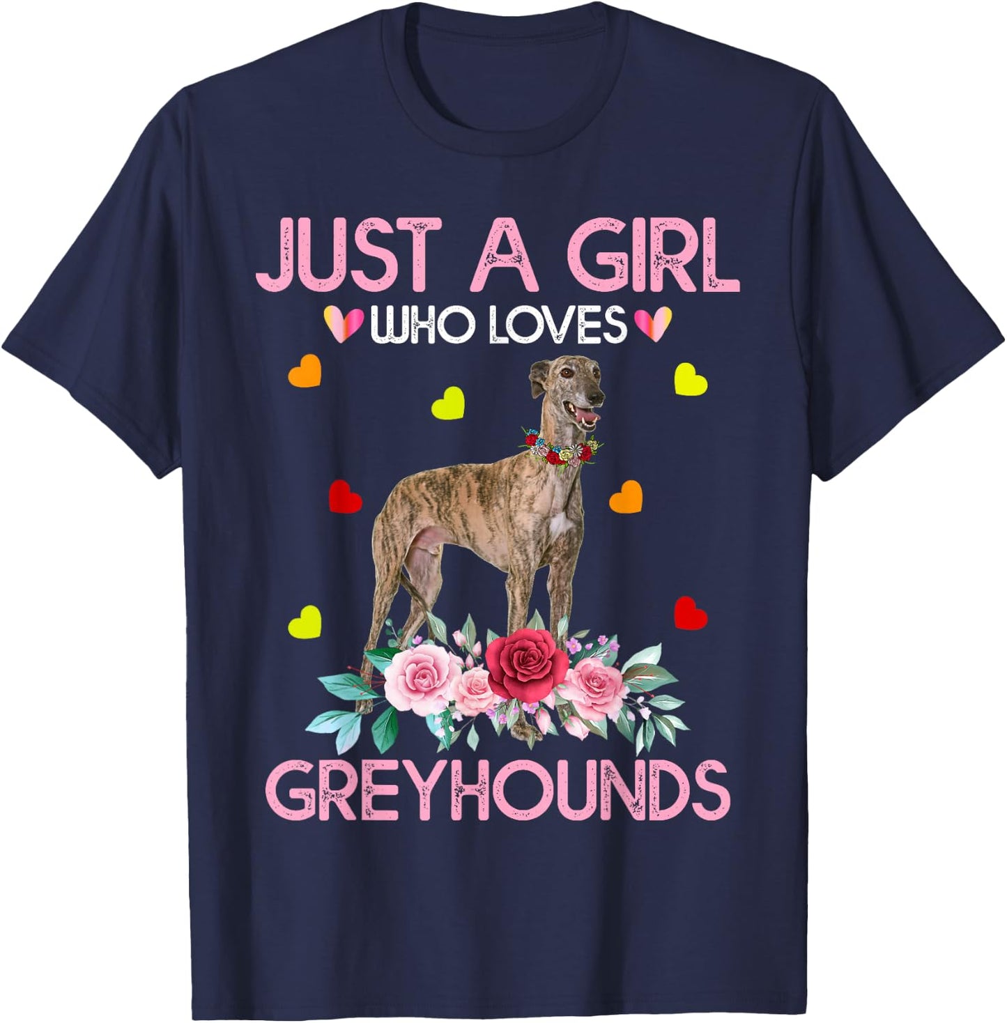 Greyhound Dog Just A Girl Who Loves Greyhounds T-Shirt - T-Shirt | Navy