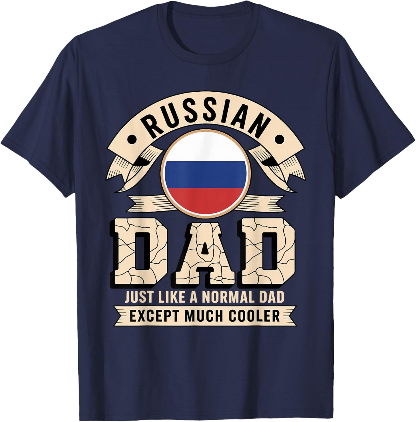 Russian Dad Just Like A Normal Dad Except Much Cooler T-Shirt - T-Shirt | Navy
