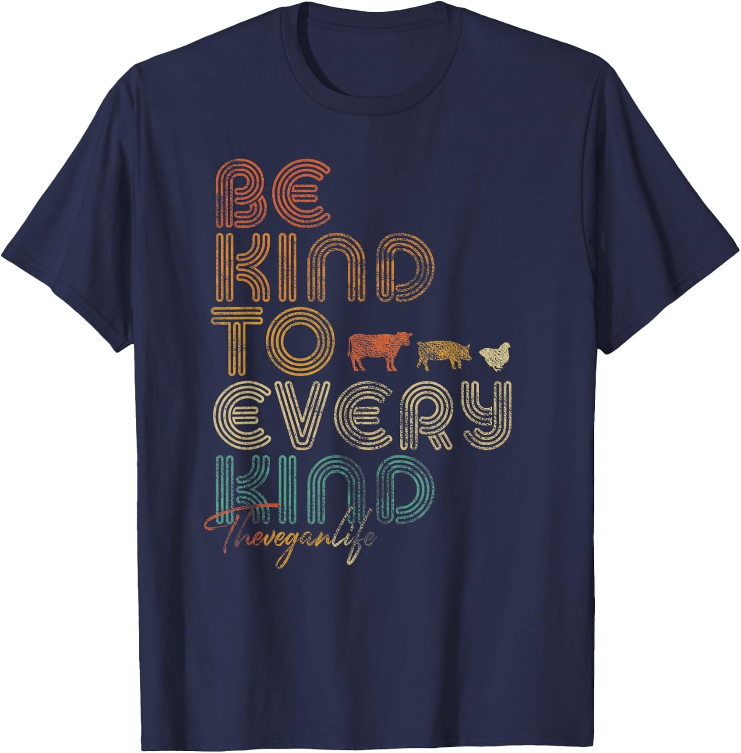Be Kind To Every Kind Shirt. Retro, 70's Vegan Life T-Shirt - T-Shirt | Navy
