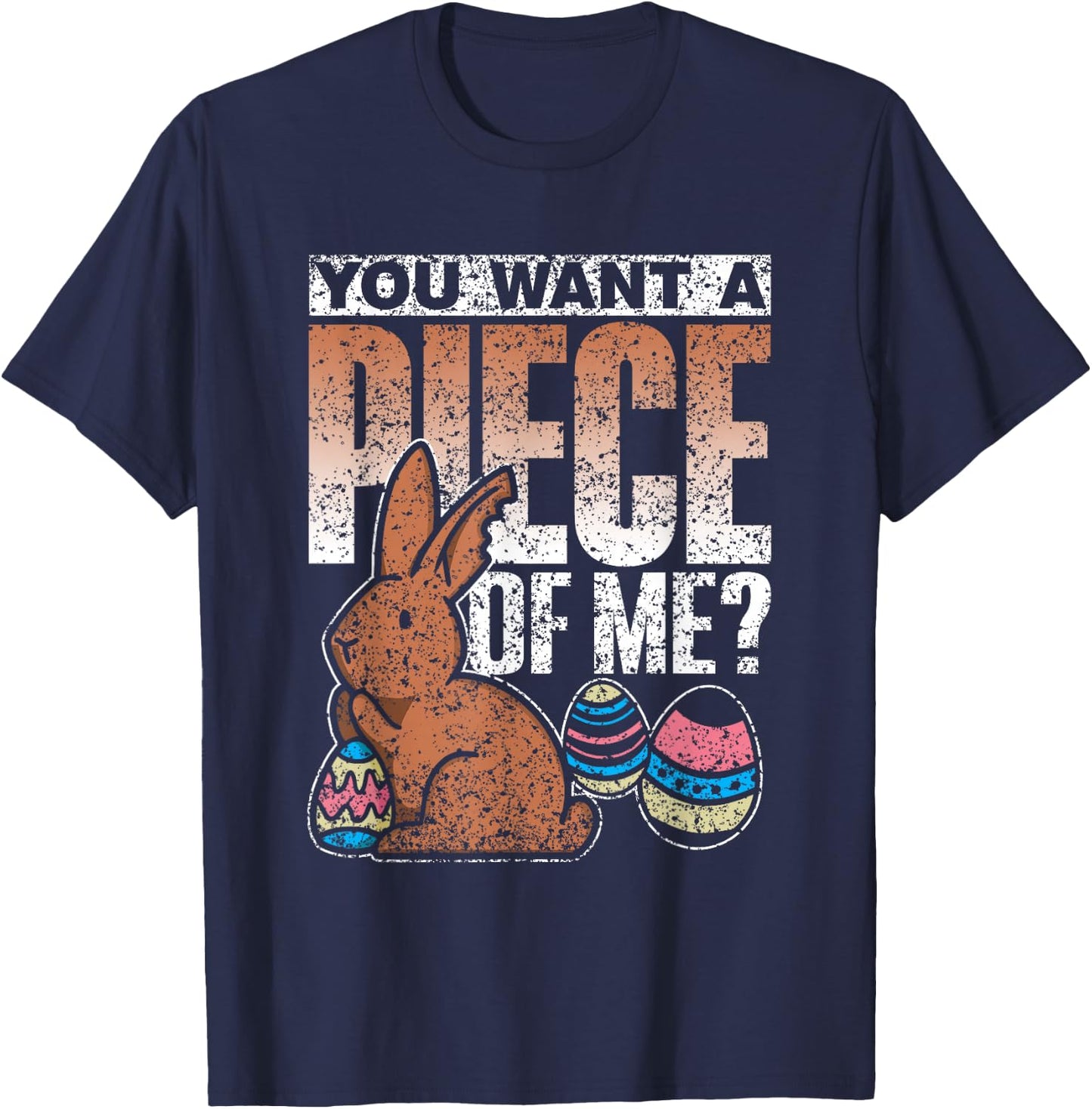 You Want A Piece Of Me Bunny Egg Happy Easter T-Shirt - T-Shirt | Navy