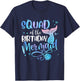 Squad Of The Birthday Mermaid Family Matching Party Squad T-Shirt - T-Shirt | Navy