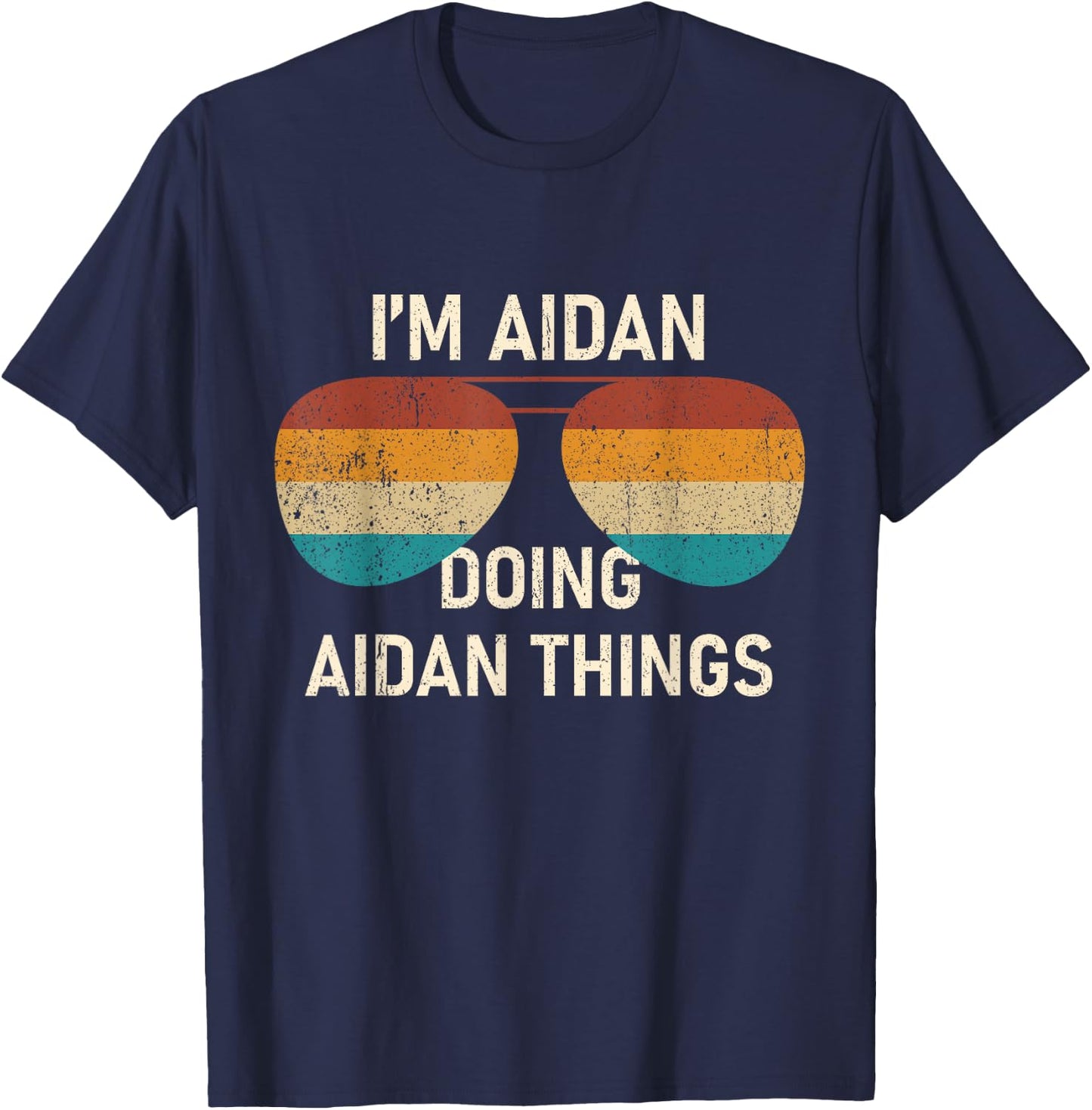 I'm Aidan Doing Aidan Things Retro Sunglass Personalized T-Shirt - T-Shirt | Navy