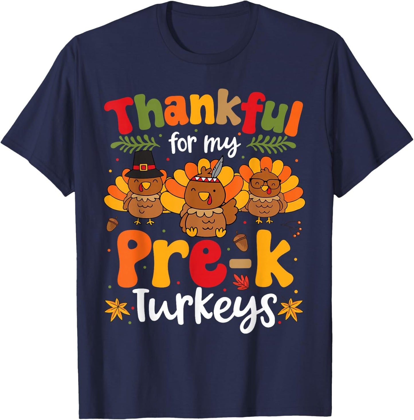 Thankful For My Pre-K Turkeys Thanksgiving Teacher T-Shirt - T-Shirt | Navy