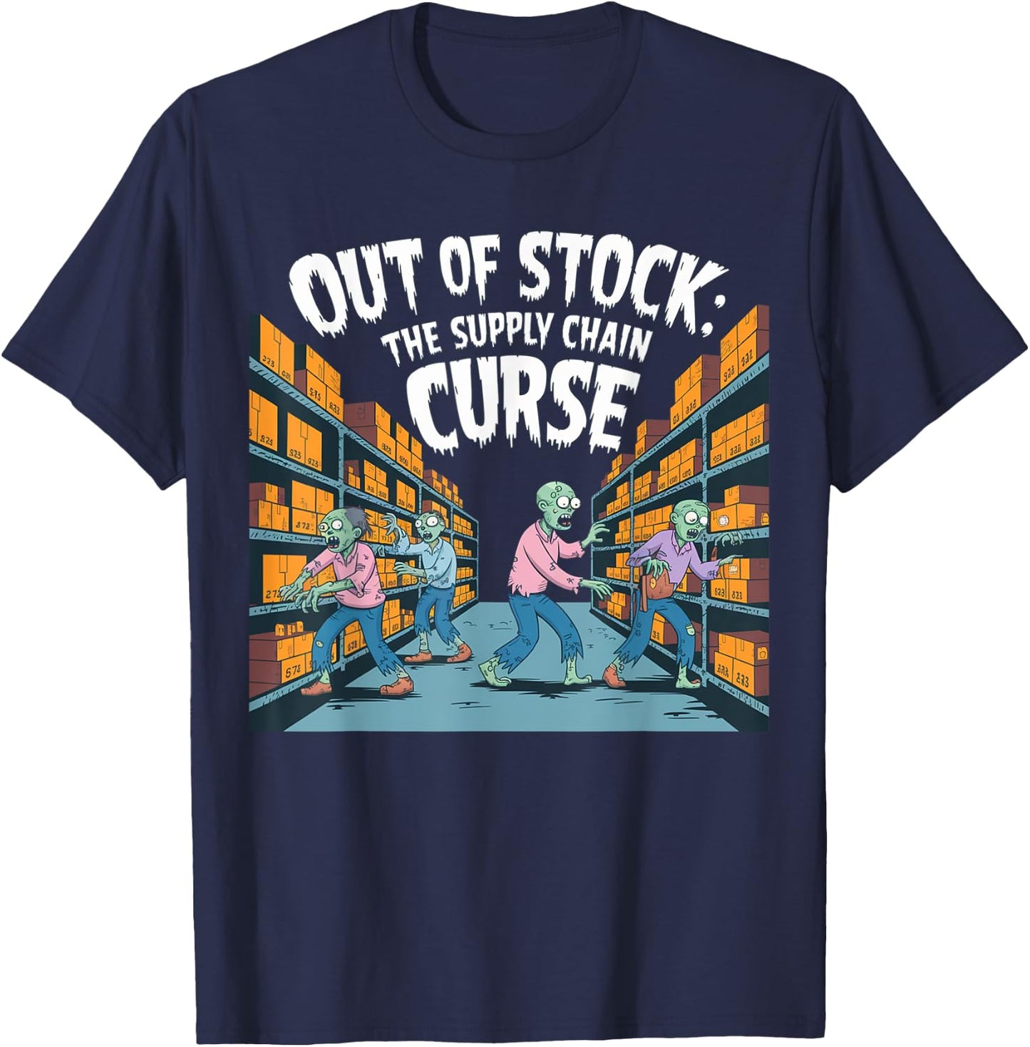 Out of stock, the Supply chain curse. logistics halloween T-Shirt - T-Shirt | Navy