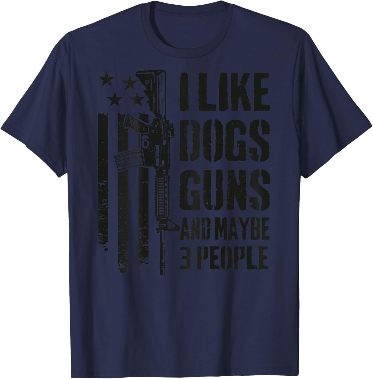 "I Like Guns Dogs And Maybe 3 People", lustige Hundepistole, auf der Rückseite T-Shirt - T-Shirt | Navy