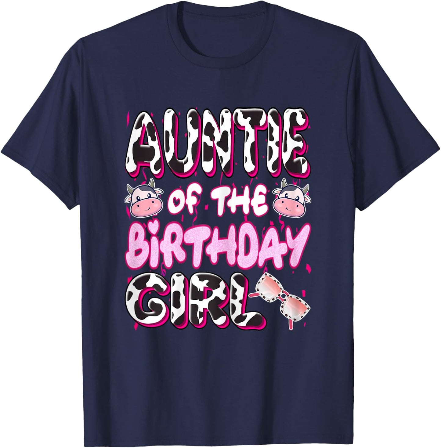Auntie of The Birthday Girl Shirt Farm Cow Aunt Party T-Shirt - T-Shirt | Navy