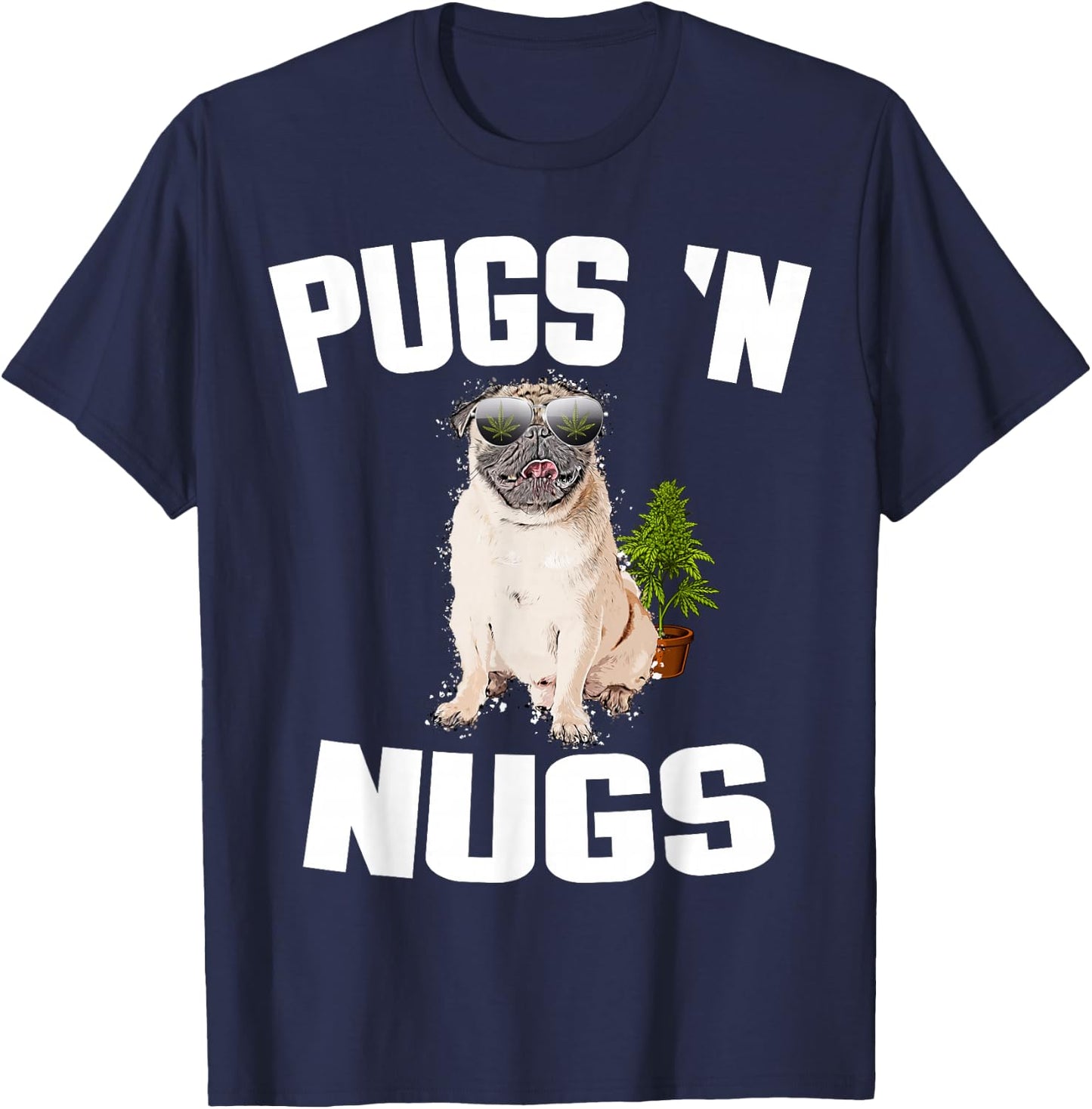 Pugs ´n Nugs Cannabis Pot Weed Smoking Smoke Hash T-Shirt - T-Shirt | Navy