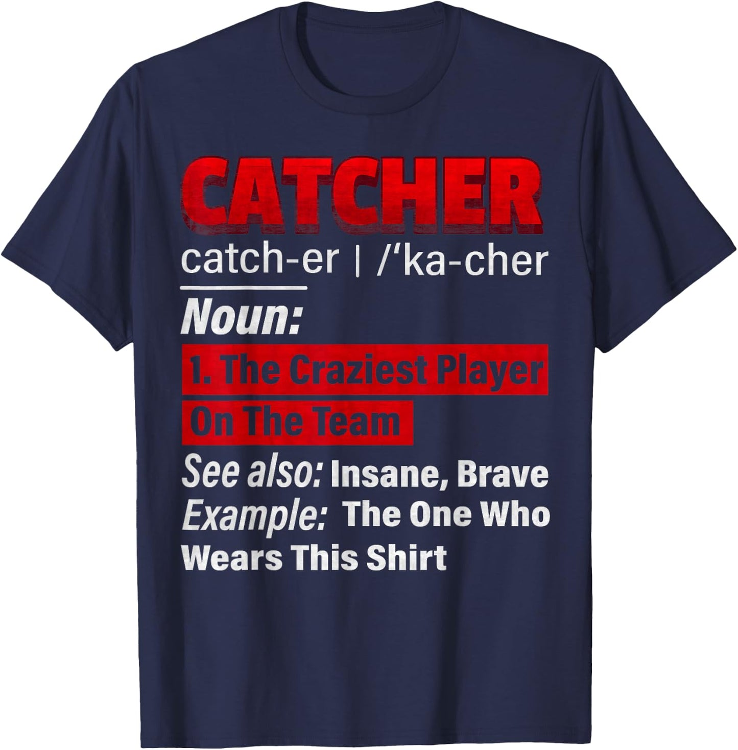 Squatting Behind Home Plate, Baseball Catcher Definition T-Shirt - T-Shirt | Navy