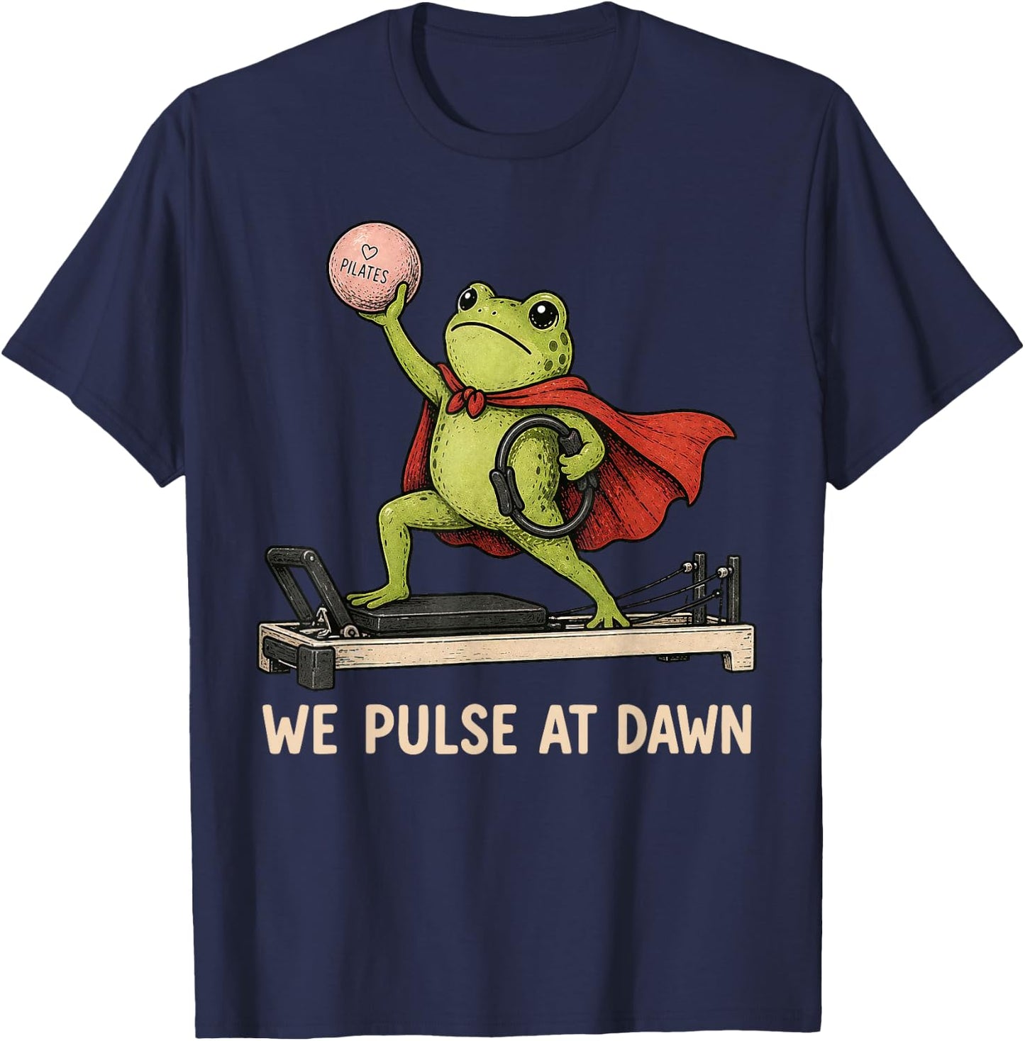 We Pulse At Dawn Frog Pilates Instructor Training Workout T-Shirt - T-Shirt | Navy