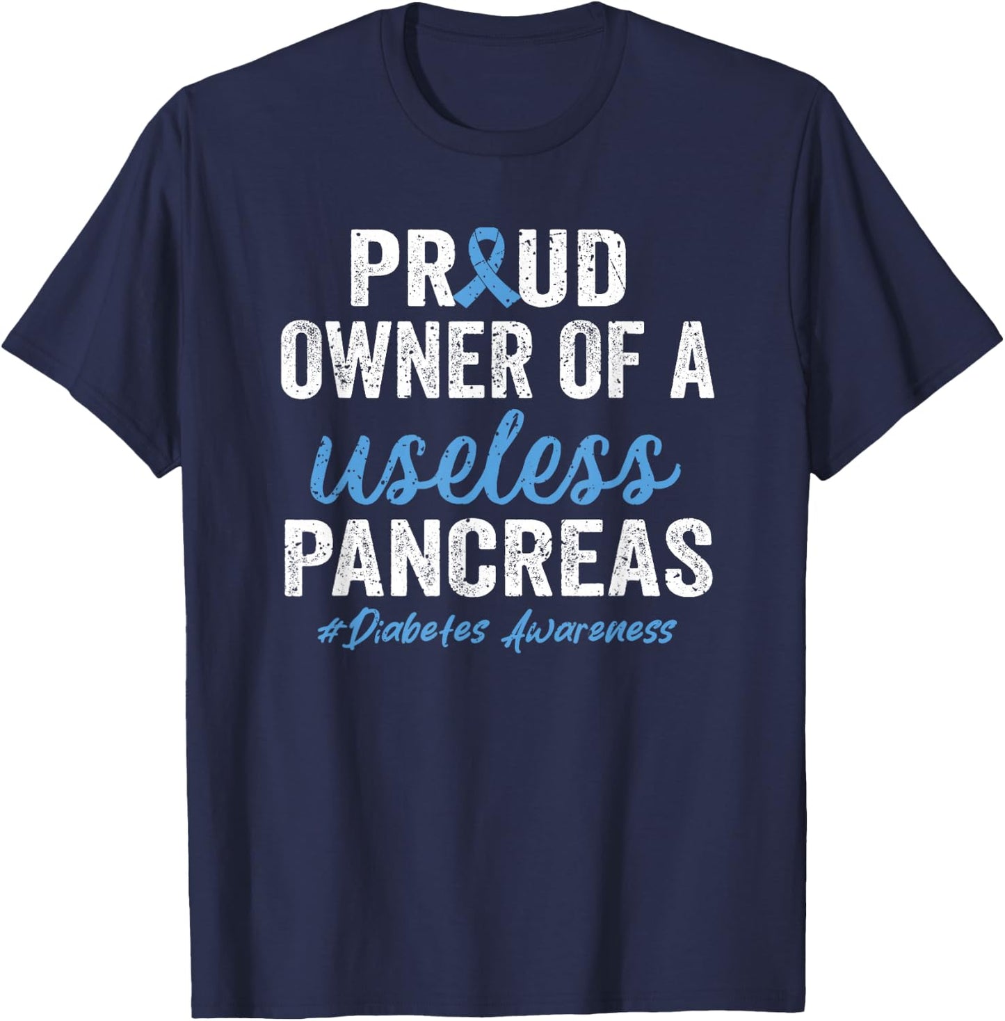 Proud Owner of A Useless Pancreas Type 1 Diabetes Awareness T-Shirt - T-Shirt | Navy
