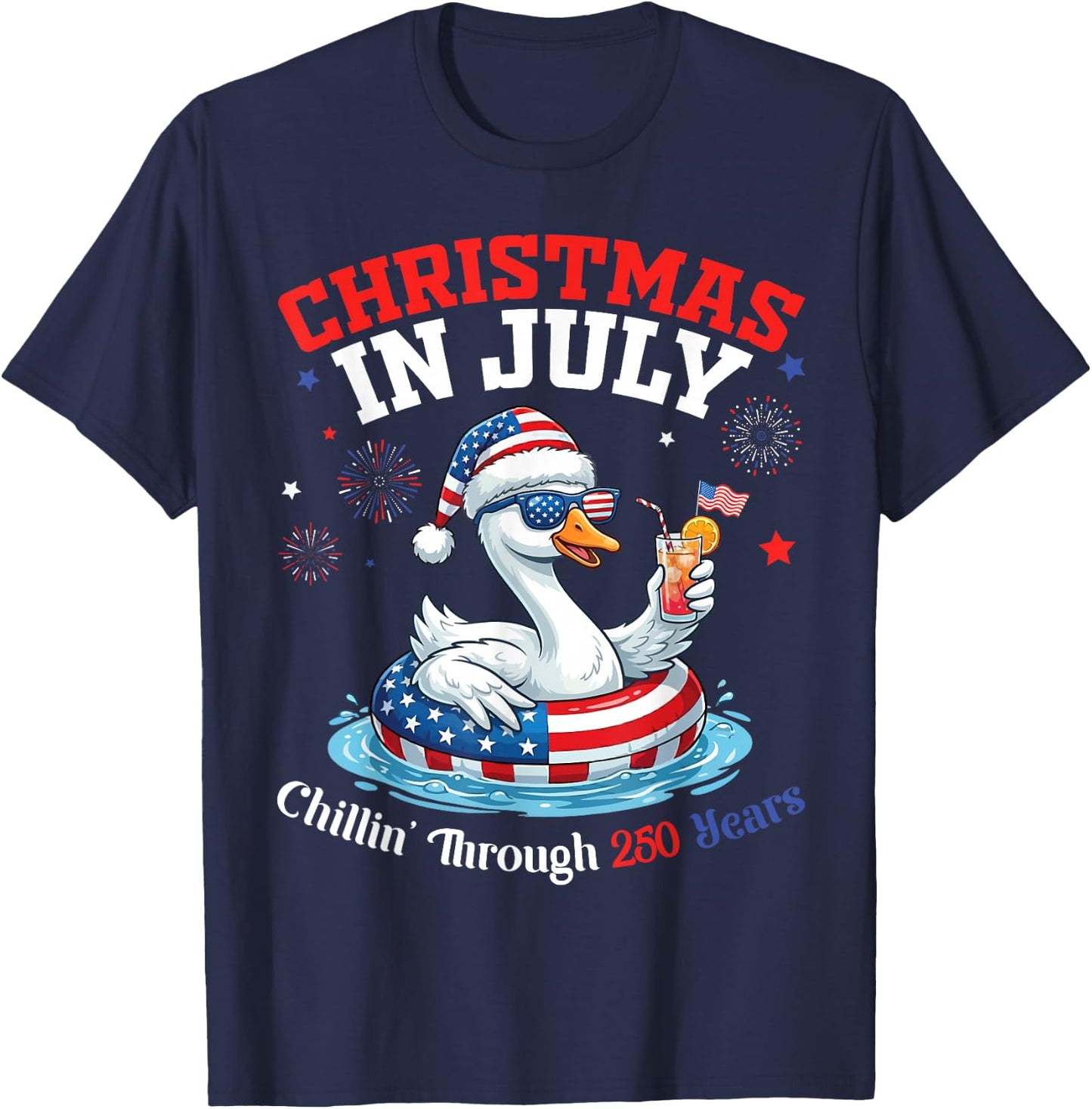 Merry Christmas in July Day Goose Chillin Through 250 Yrs T-Shirt - T-Shirt | Navy