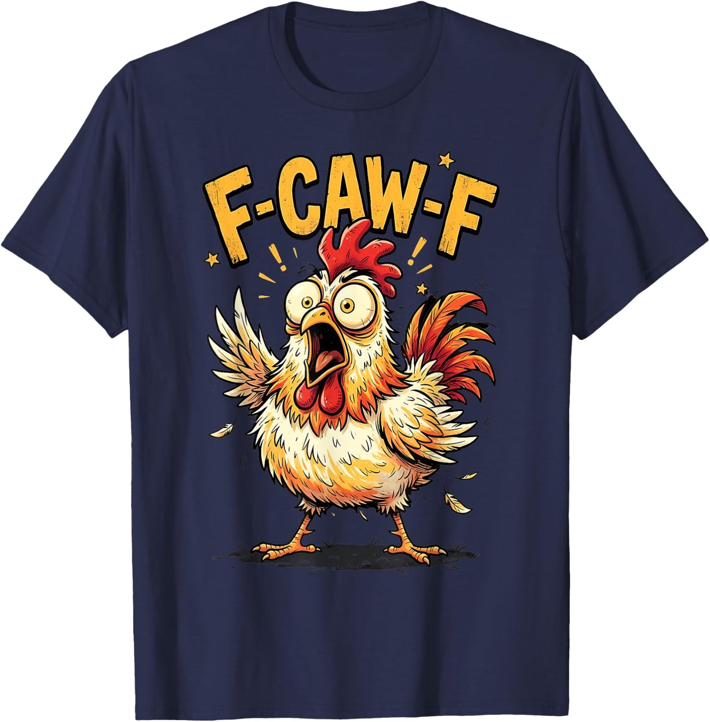 F Caw F Quote Rooster Meme Fawk Fcawf Funny Chicken Humor T-Shirt - T-Shirt | Navy
