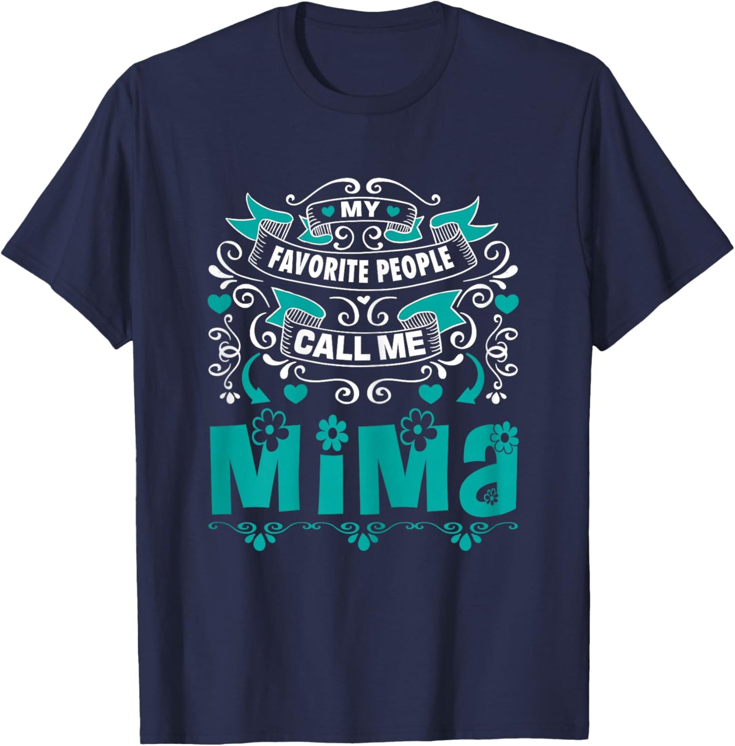 My Favorite People call me Mima, Gift Mima T-Shirt - T-Shirt | Navy