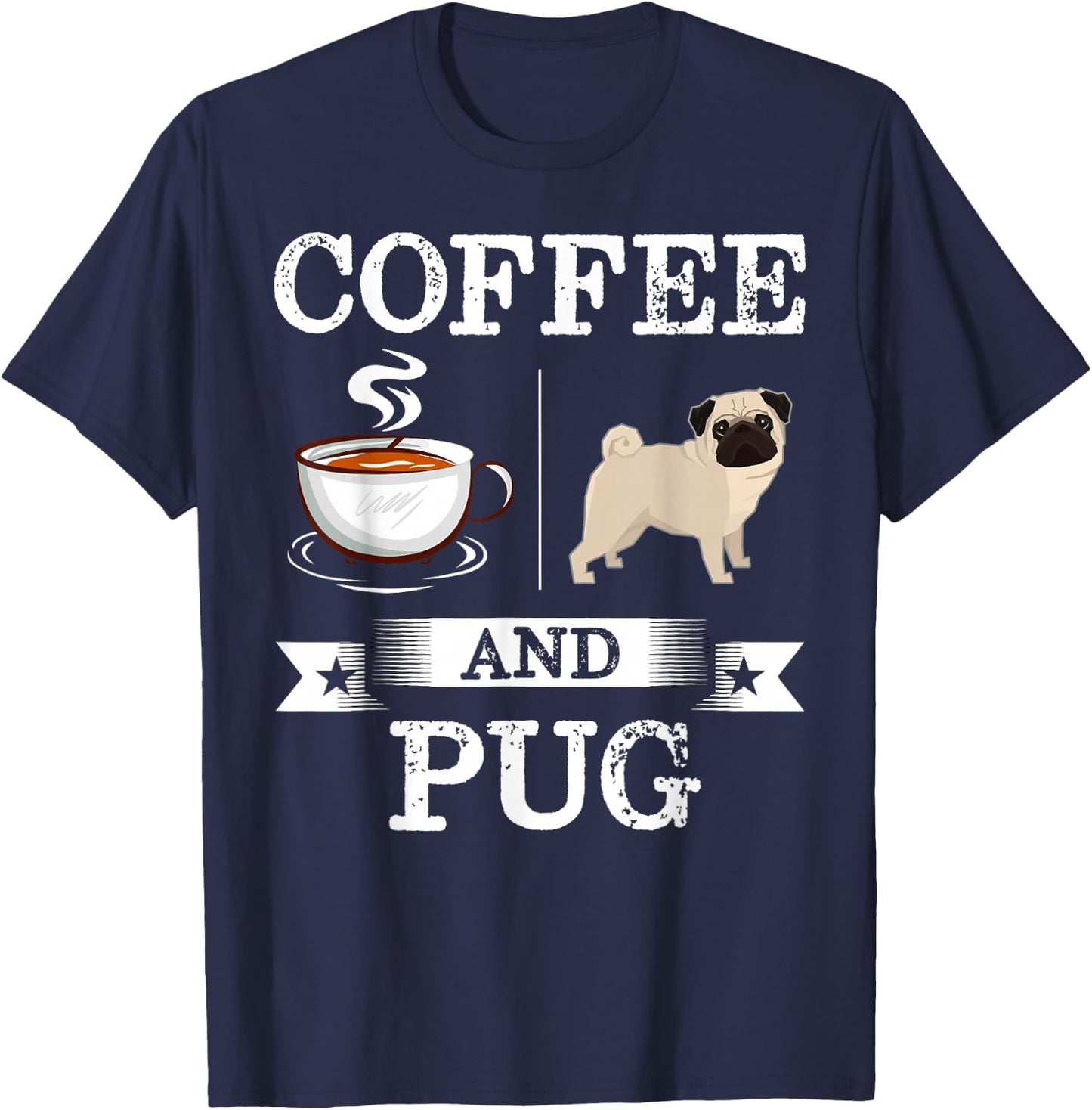 Pug Shirt Coffee And Pug Cute Dog Gift T-Shirt - T-Shirt | Navy