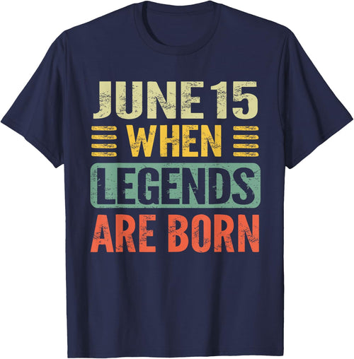 Legends are Born On June 15th Vintage Birthday Jun 15