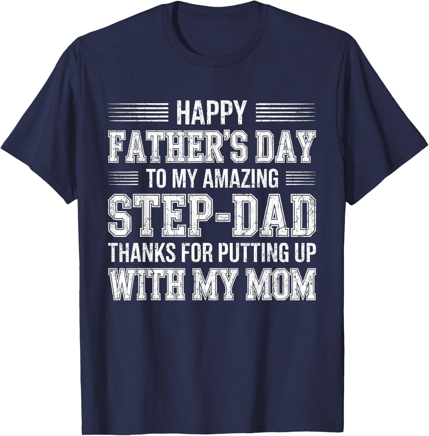 Happy Fathers Day Amazing Step Dad Shirt Funny Men Stepdad T-Shirt - T-Shirt | Navy