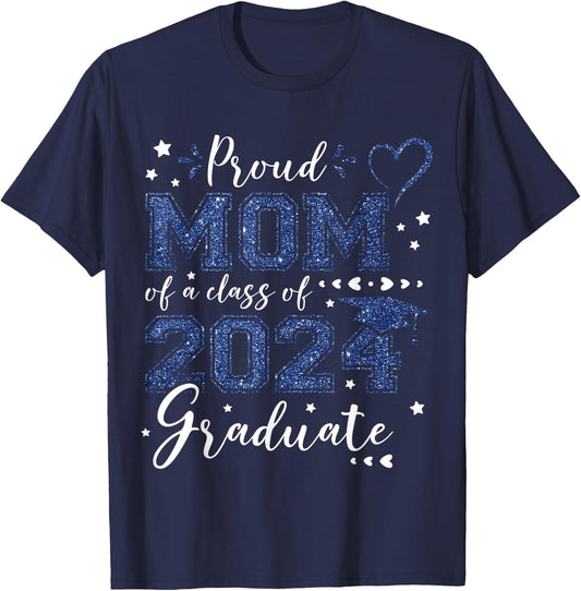 Proud Mom Of A Class Of 2024 Graduate 2024 Senior Mom 2024 T-Shirt - T-Shirt | Navy