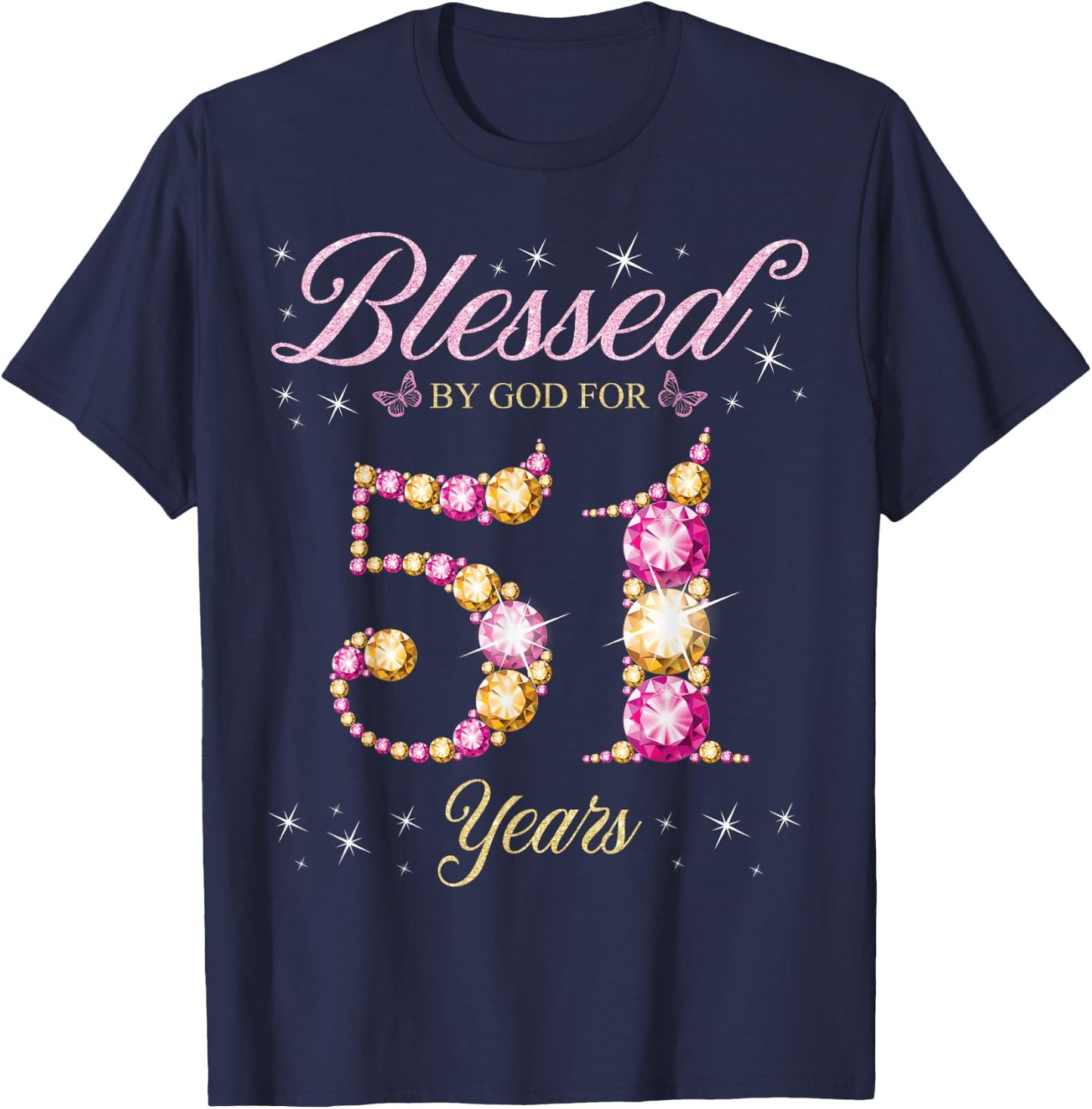 Blessed By God For 51 Years Old 51st Birthday Party T-Shirt - T-Shirt | Navy