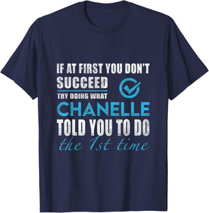 Chanelle Name - Try What Chanelle Told You To Do T-Shirt - T-Shirt | Navy