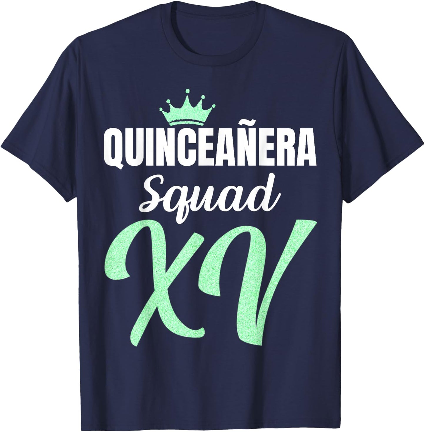 Quince Squad Quinceañera Guest 15th Birthday Quince Años T-Shirt - T-Shirt | Navy