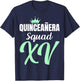 Quince Squad Quinceañera Guest 15th Birthday Quince Años T-Shirt - T-Shirt | Navy