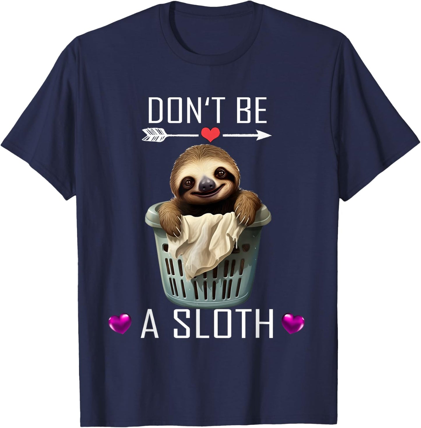 Don't be a Sloth T-Shirt - T-Shirt | Navy