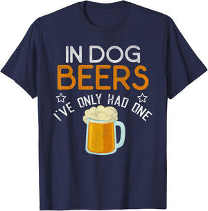 Funny In Dog Beers I've Only Had One Novelty Shirt T-Shirt - T-Shirt | Navy