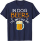 Funny In Dog Beers I've Only Had One Novelty Shirt T-Shirt - T-Shirt | Navy