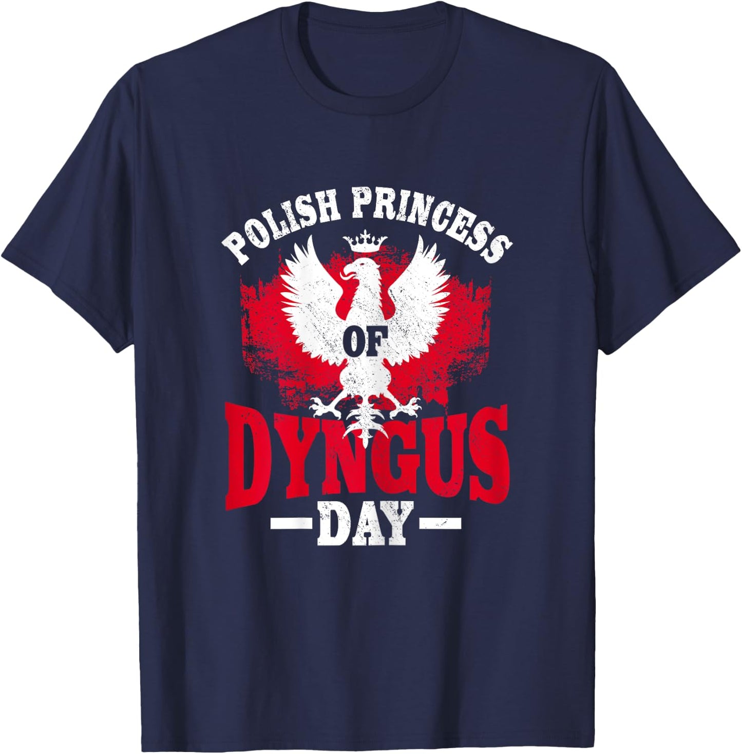 Polish Princess Of Dyngus Day Outfit Polish Pride T-Shirt - T-Shirt | Navy