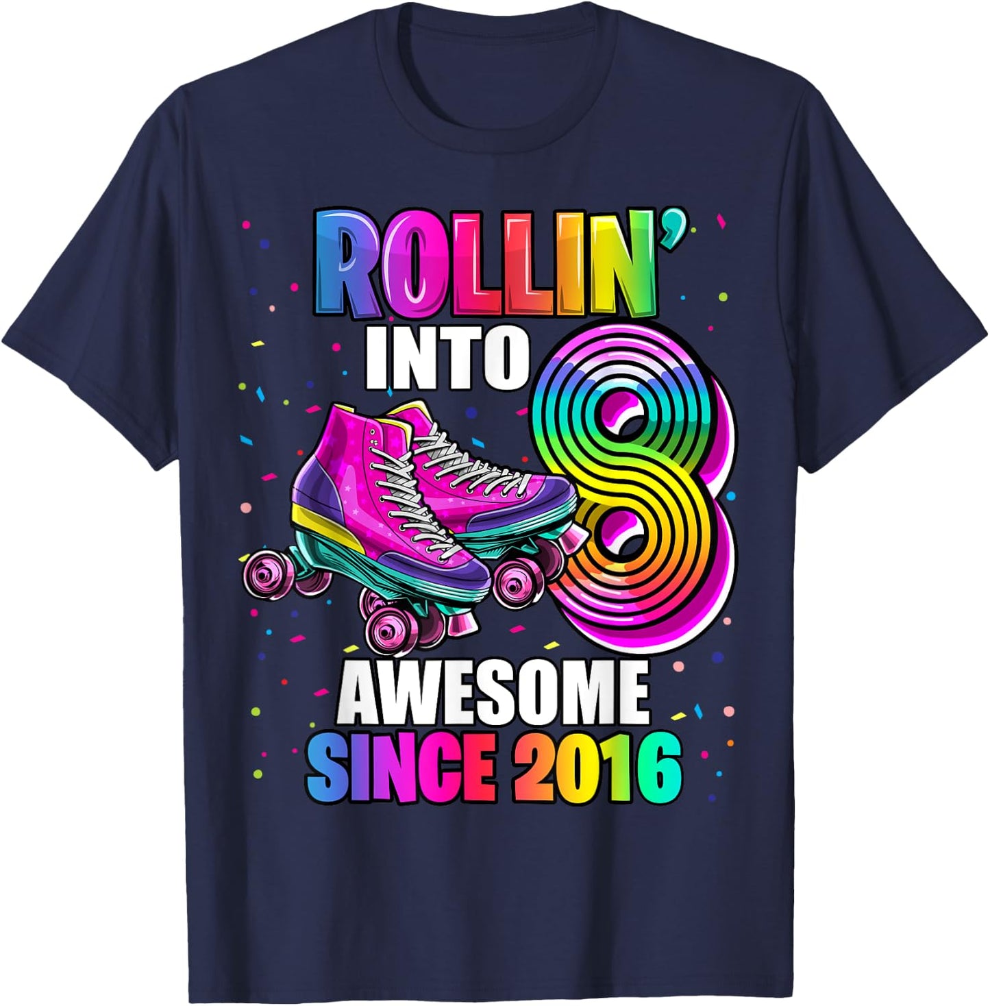 Roller Skating 8th Birthday Girls Rollin into 8 Awesome 2016 T-Shirt - T-Shirt | Navy