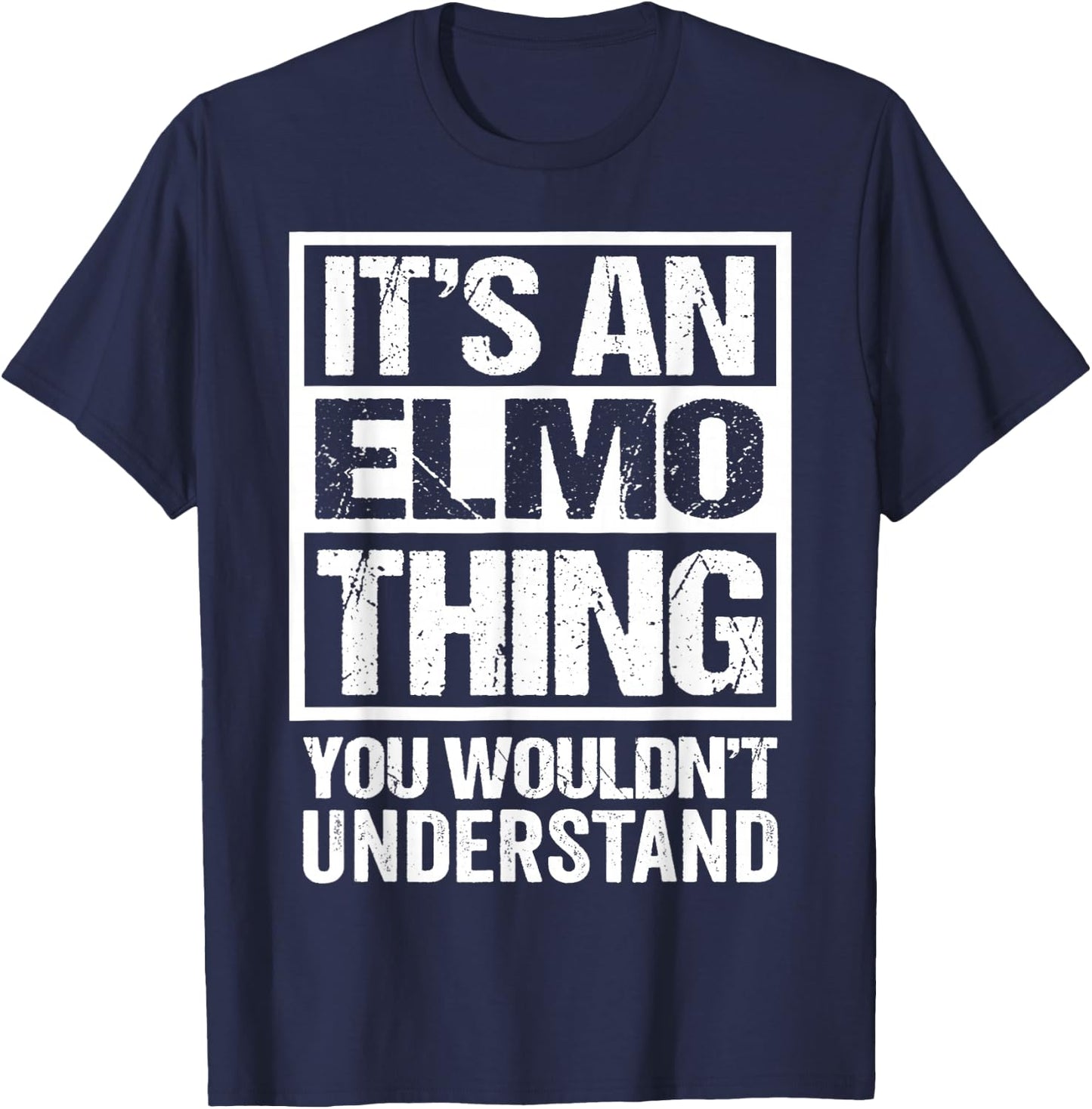 An Elmo Thing You Wouldn't Understand First Name Nickname T-Shirt - T-Shirt | Navy