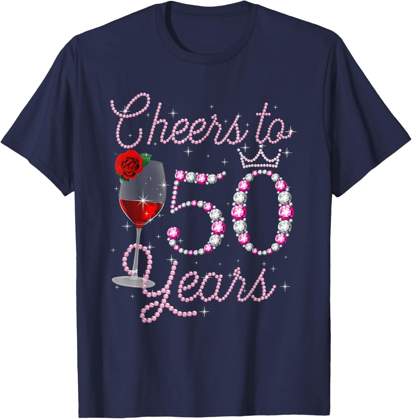 Cheers To 50 Year Old 50th Birthday Queen Drink Wine Diamond T-Shirt - T-Shirt | Navy