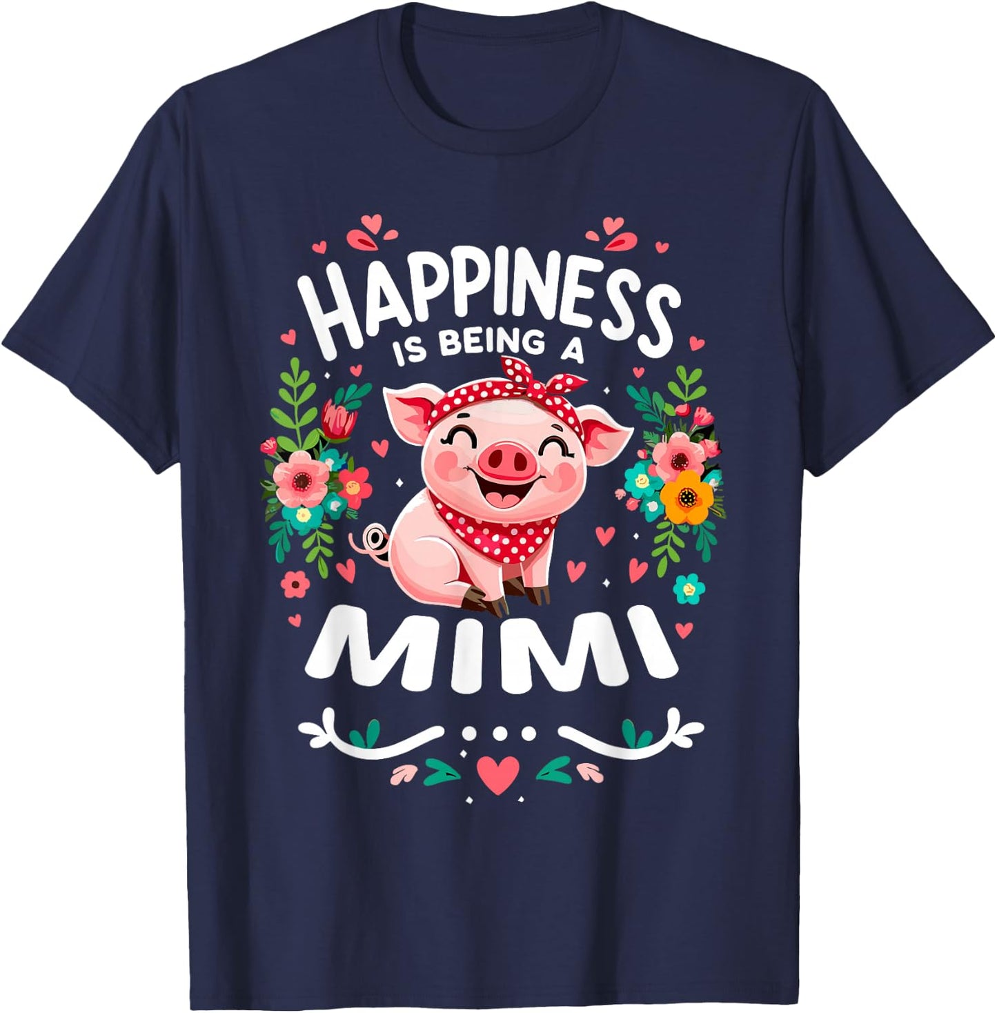 Flowers Pig Happiness Is Being A Mimi T-Shirt - T-Shirt | Navy