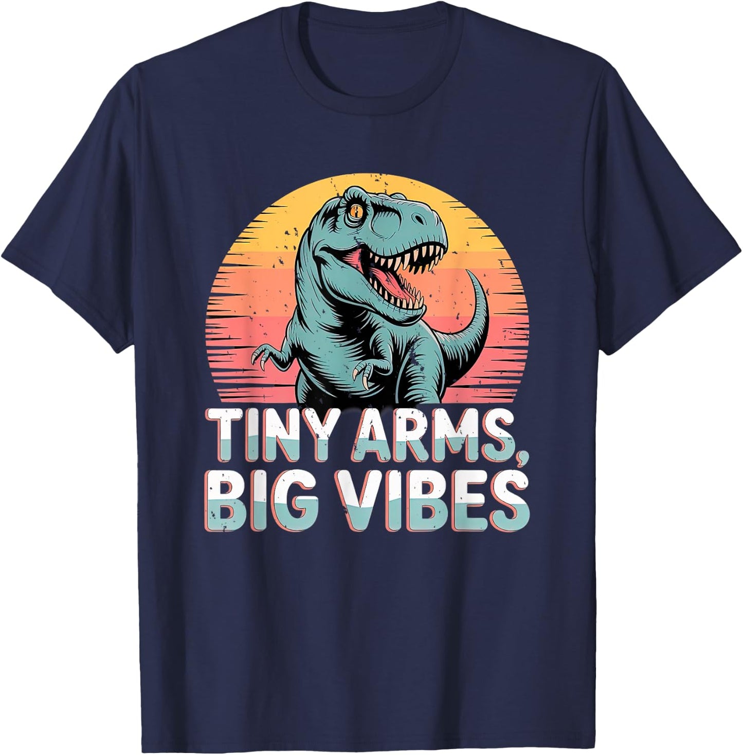 Tiny Arms Big Vibes Funny T-Rex Dinosaur Retro Sunset Joke T-Shirt - T-Shirt | Navy