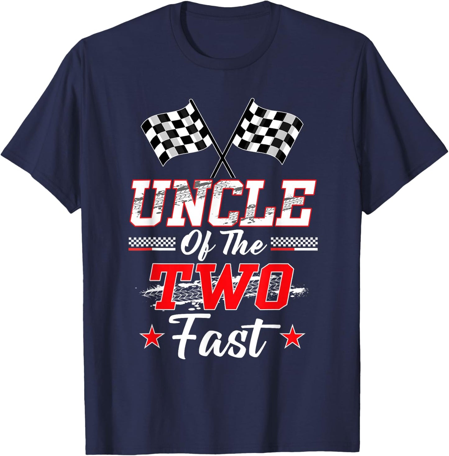 Uncle Of The Two Fast 2nd Birthday Racing Car Family T-Shirt - T-Shirt | Navy