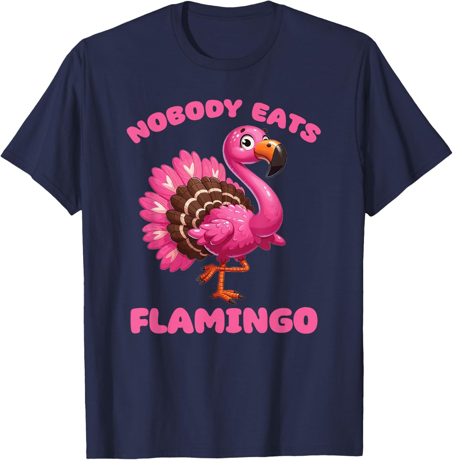 Gobble Turkey Hobbie und Essen Thanksgiving Turkey Mix Flamingo Nobody Eats Flamingo T-Shirt - T-Shirt | Navy