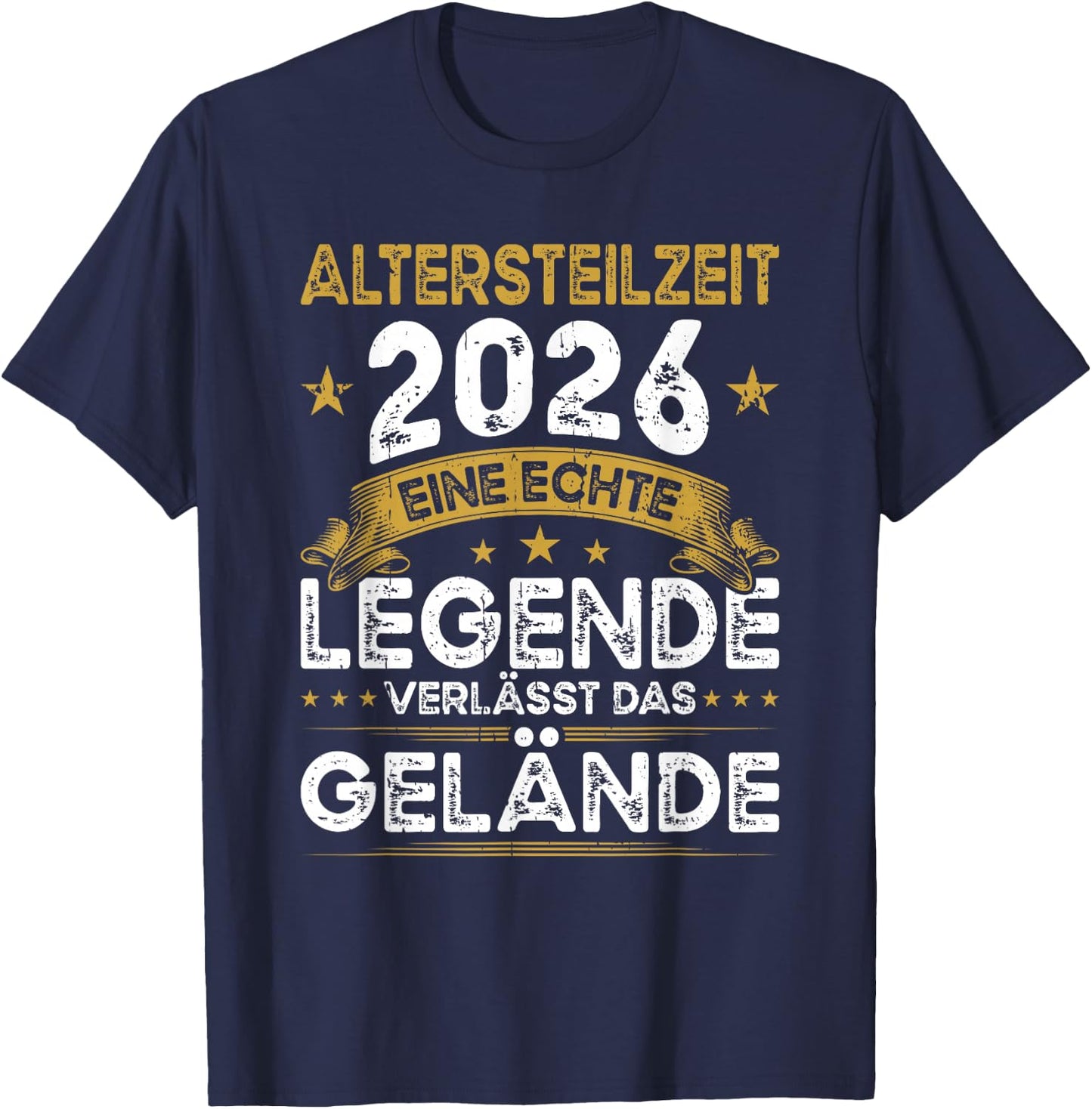 Altersteilzeit 2026 Eine Legende Verlässt Das Gelände T-Shirt - T-Shirt | Navy