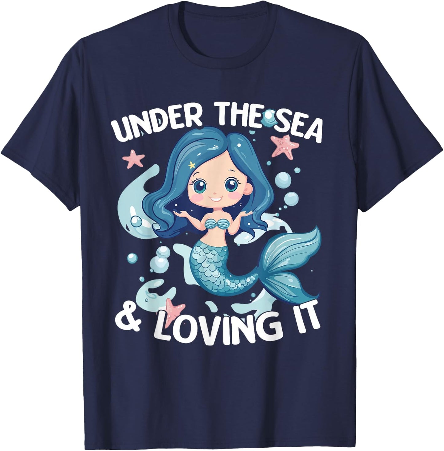 Under The Sea And Loving It Cute Mermaid Fantasy Ocean T-Shirt - T-Shirt | Navy