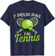 Je Peux pas j'ai Tennis Player Racquet Supporter Funny T-Shirt - T-Shirt | Navy