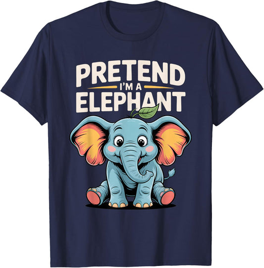 Elephant Pretend I'm An Elephant Cute Animal Elephants Lover T-Shirt - T-Shirt | Navy