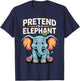 Elephant Pretend I'm An Elephant Cute Animal Elephants Lover T-Shirt - T-Shirt | Navy