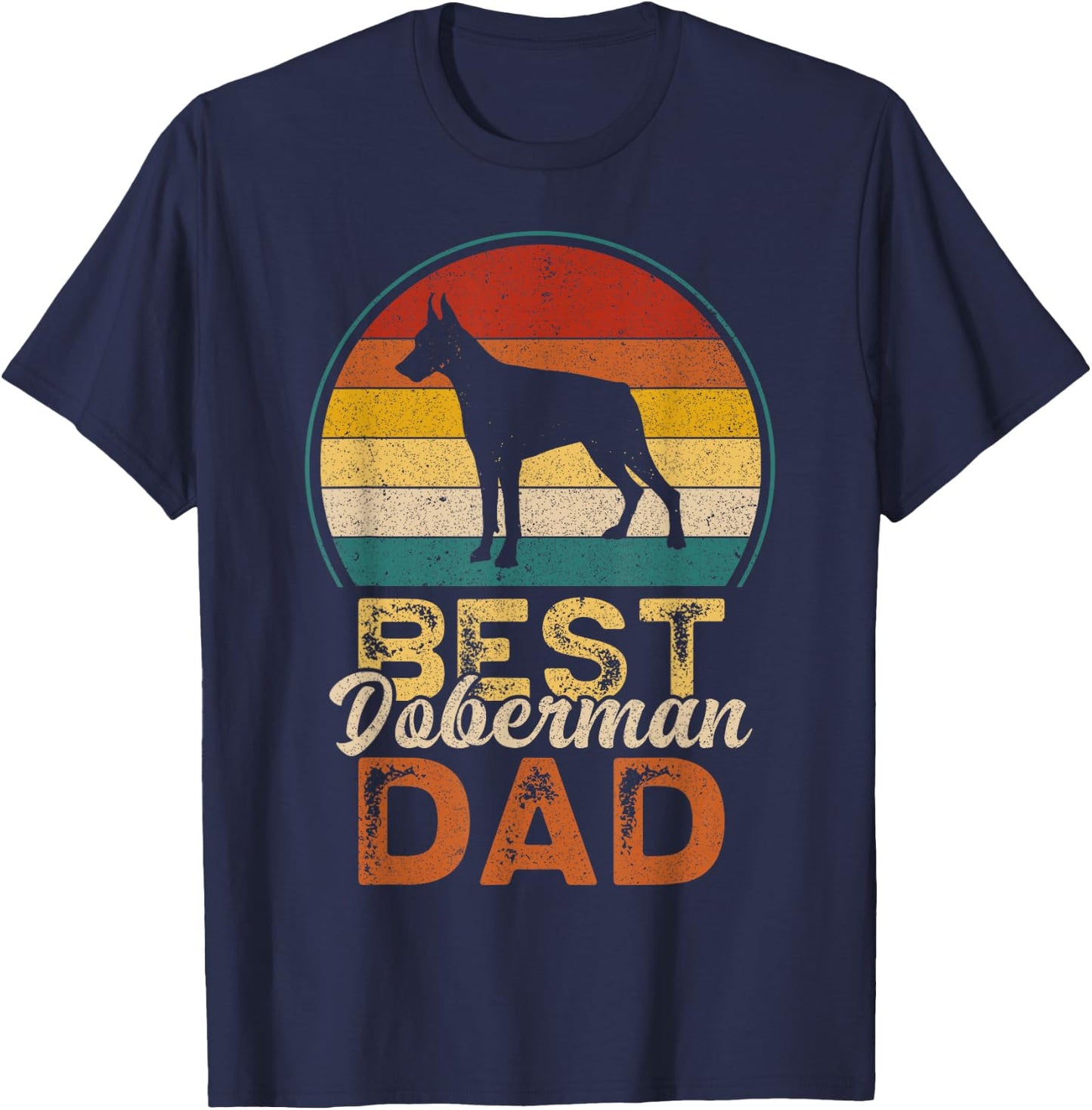 Best Doberman Dad, Father's Day, Doberman Pinscher Daddy T-Shirt - T-Shirt | Navy